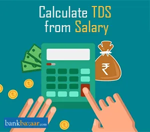 TDS on salary Calculate TDS from Salary